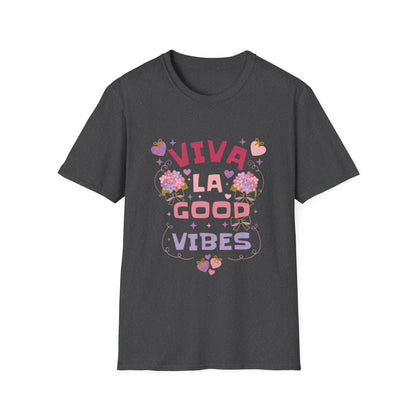 Viva La Good Vibes T-Shirt