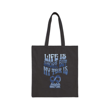 Tote Bag — “Life Is Short, But My TBR Is” Canvas Book Lover Tote