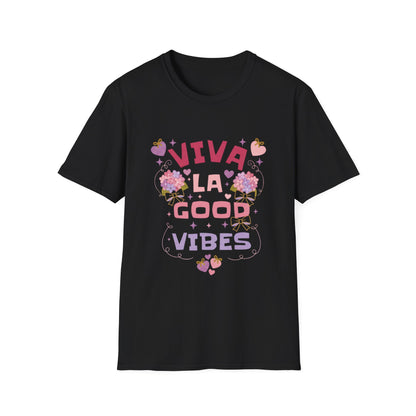 Viva La Good Vibes T-Shirt